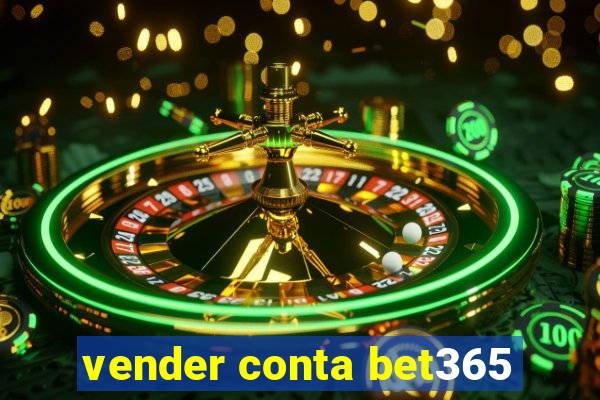 vender conta bet365